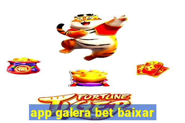 app galera bet baixar